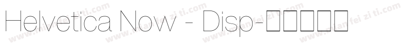 Helvetica Now - Disp字体转换